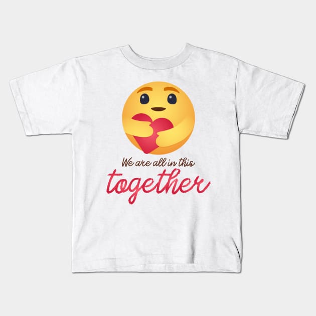 We are all in this together Kids T-Shirt by Jkinkwell